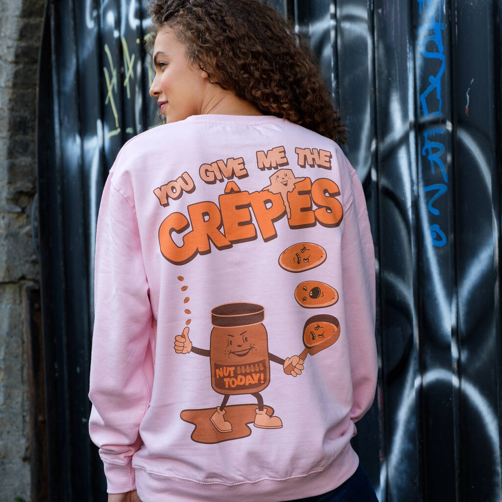 Give Me The Crêpes Women's Slogan Sweatshirt By Batch1 ...