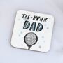 Tee Rrific Dad Coaster Gift For Dad, thumbnail 1 of 2