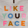I Like Your Face Wall Banner, thumbnail 4 of 5