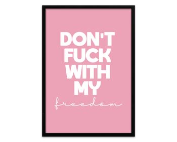 Don't Fuck With My Freedom Pink Print, 5 of 5