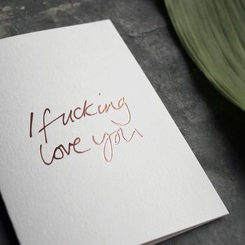 'I Fucking Love You' Rose Gold Foil Valentines Card, 2 of 4
