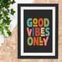 Vibrant Good Vibes Only Hand Drawn Typography Art Print, thumbnail 1 of 4