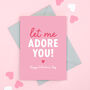 Let Me Adore You Valentine's Card, thumbnail 1 of 2