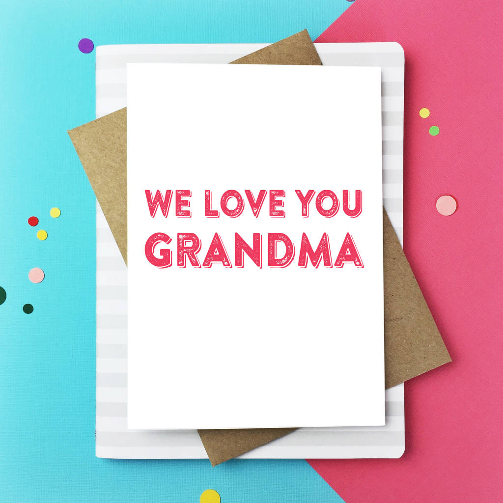We Love You Grandma Greetings Card