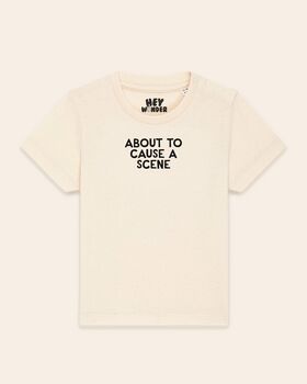 About To Cause A Scene | Baby T Shirt, 2 of 4