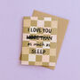 I Love You As Much As Sleep Funny Card, thumbnail 2 of 5