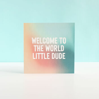 Welcome Little Dude New Baby Boy Card, 2 of 3