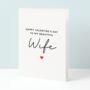 Classic Wife Valentines Day Card, thumbnail 1 of 4