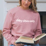 Dog Vibes Only Dog Lover Sweatshirt, thumbnail 1 of 3