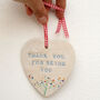 Thank You For Being You Ceramic Hanging Heart, thumbnail 3 of 5