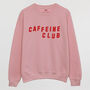 Caffeine Club Women's Slogan Sweatshirt, thumbnail 3 of 3