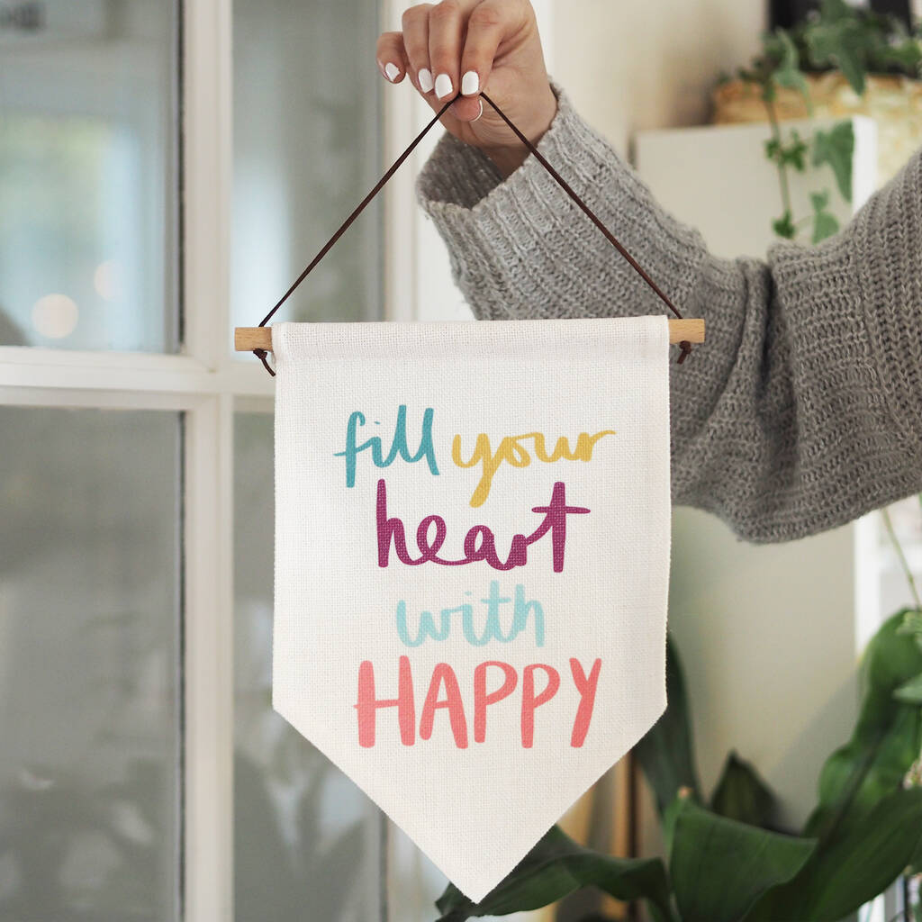 Fill Your Heart With Happy Linen Flag Wall Hanging By Sweetlove Press