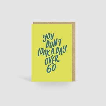 You Don't Look A Day Over 60! Blue Birthday Card, 2 of 4
