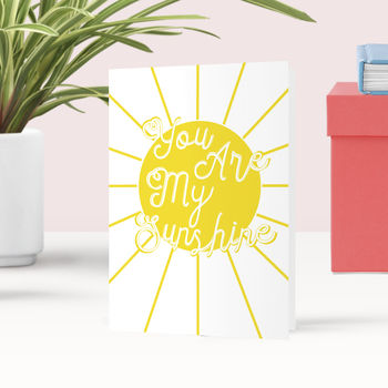 You Are My Sunshine Greeting Card, 3 of 3