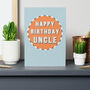 Happy Birthday Uncle Greetings Card, thumbnail 1 of 2