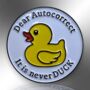 Dear Autocorrect, It Is Never Duck Enamel Pin Badge, thumbnail 3 of 8