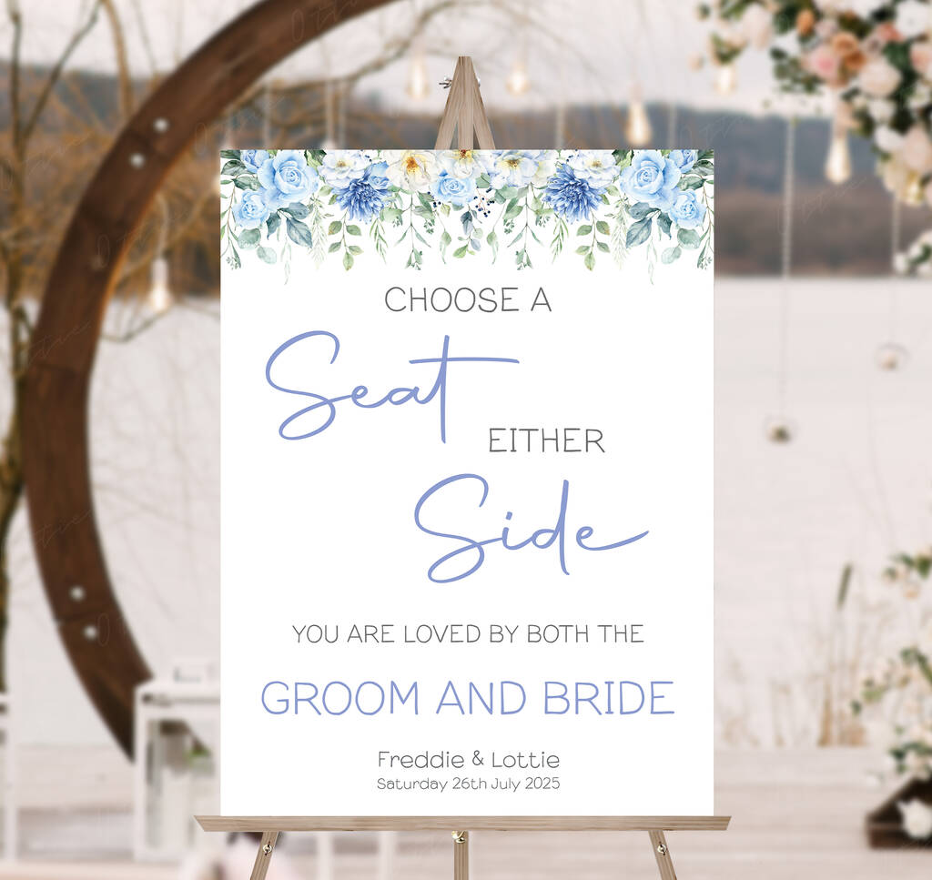 Wedding Choose A Seat Not A Side Sign Blue Florals By Ottie Design