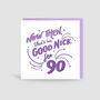 'Now Then Tha's In Good Nick Fer 90!' Yorkshire Card, thumbnail 1 of 3