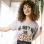 We Don't Need Mushroom Women's Slogan T Shirt, thumbnail 2 of 5