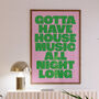 House Music Print | Music Poster | Wall Art | A5 A4 A3 | Bold | Typographic | Lyrics | Quote | Print | Music, thumbnail 6 of 7