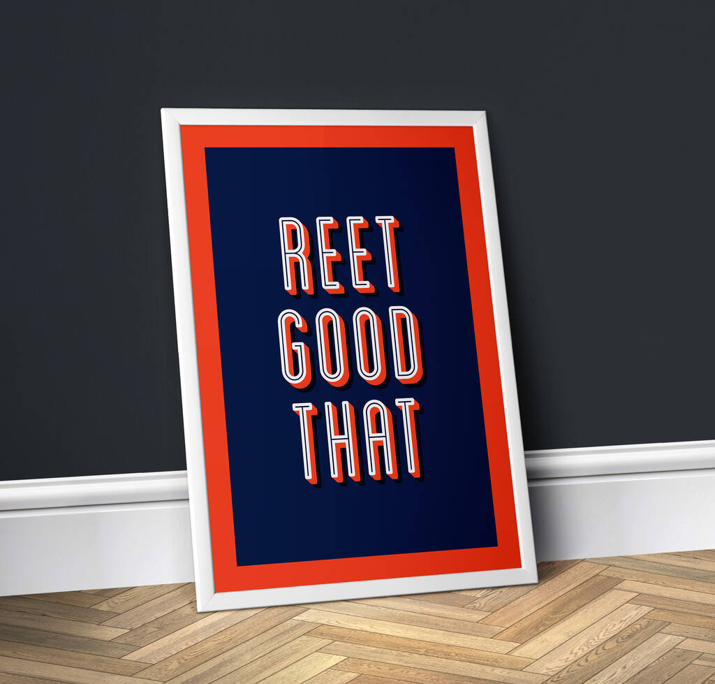 Reet Good That, Poster Print, 1 of 2