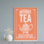 Vintage Style Tea Quote Print, For The Tea Lover, thumbnail 3 of 10