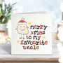 Merry Christmas To My Favourite Uncle Card, thumbnail 1 of 4
