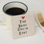 The Best Uncle Ever Ceramic Coaster, thumbnail 2 of 6
