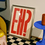Eh? Bold Typography Wall Art Print, thumbnail 9 of 11