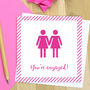 'You're Engaged' Lesbian Engagement Card, thumbnail 1 of 3