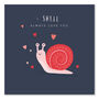 'I Shell Always Love You' Cute Snail Valentine's Card, thumbnail 1 of 2