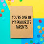 'One Of My Favourite Parents' Funny Mother's Day Card, thumbnail 1 of 2