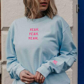 Yeah Yeah Yeah No Slogan Sweatshirt, 4 of 4