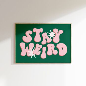 Stay Weird Kitchen Wall Art Print, 6 of 7