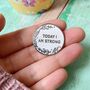 Today I Am Strong Positive Message Pin Badge, thumbnail 4 of 12