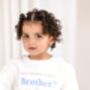 Gender Reveal 'Am I Having A Baby Brother Or Sister?' Sweatshirt, thumbnail 2 of 4