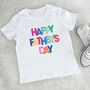 Bright Happy Father's Day Kids T Shirt, thumbnail 1 of 2