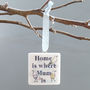 'Home Is Where Mum Is' Blue Hanging Decoration, thumbnail 2 of 10