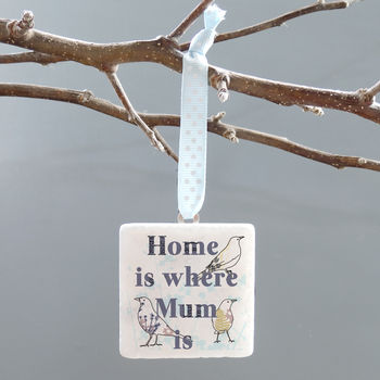 'Home Is Where Mum Is' Blue Hanging Decoration, 2 of 10