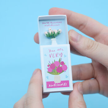 You Are Very Awesome Bunch Of Flowers In A Matchbox, 2 of 5