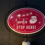 'Santa Stop Here!' Christmas Sign, thumbnail 2 of 2