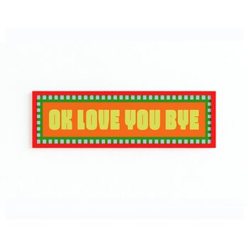 Ok Love You Bye Panoramic Framed Print, 9 of 11