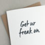 Get Your Freak On Valentine's Card, thumbnail 1 of 2