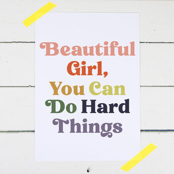 'Beautiful Girl You Can Do Hard Things' Print, 2 of 2