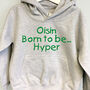 Personalised Born To Be… Hoodie, thumbnail 2 of 6