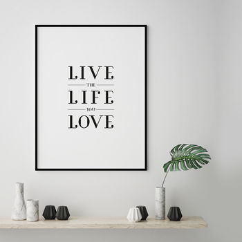 'Live The Life You Love' Typographic Print, 2 of 4