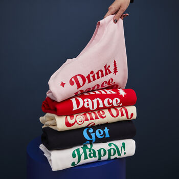 Drink Dance Come On Get Happy Christmas Jumper, 2 of 6