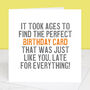 Late For Everything Belated Birthday Card, thumbnail 1 of 4