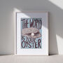 The World Is Your Oyster Art Print, thumbnail 3 of 3