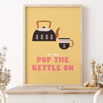 Pop The Kettle On Kitchen Print, 4 of 6